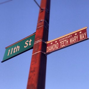 Mayor to Proclaim "Diamond Teeth Mary Way" on Friday Mayor to Proclaim "Diamond Teeth Mary Way" on Friday